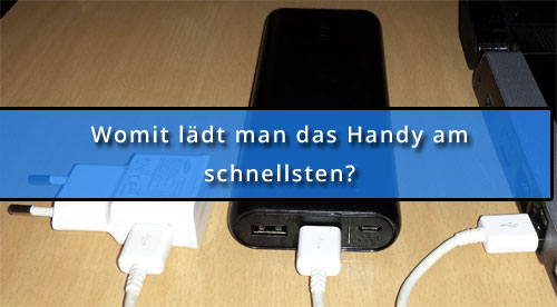 Handy schneller laden Womit am schnellsten? Powerbank oder Steckdose