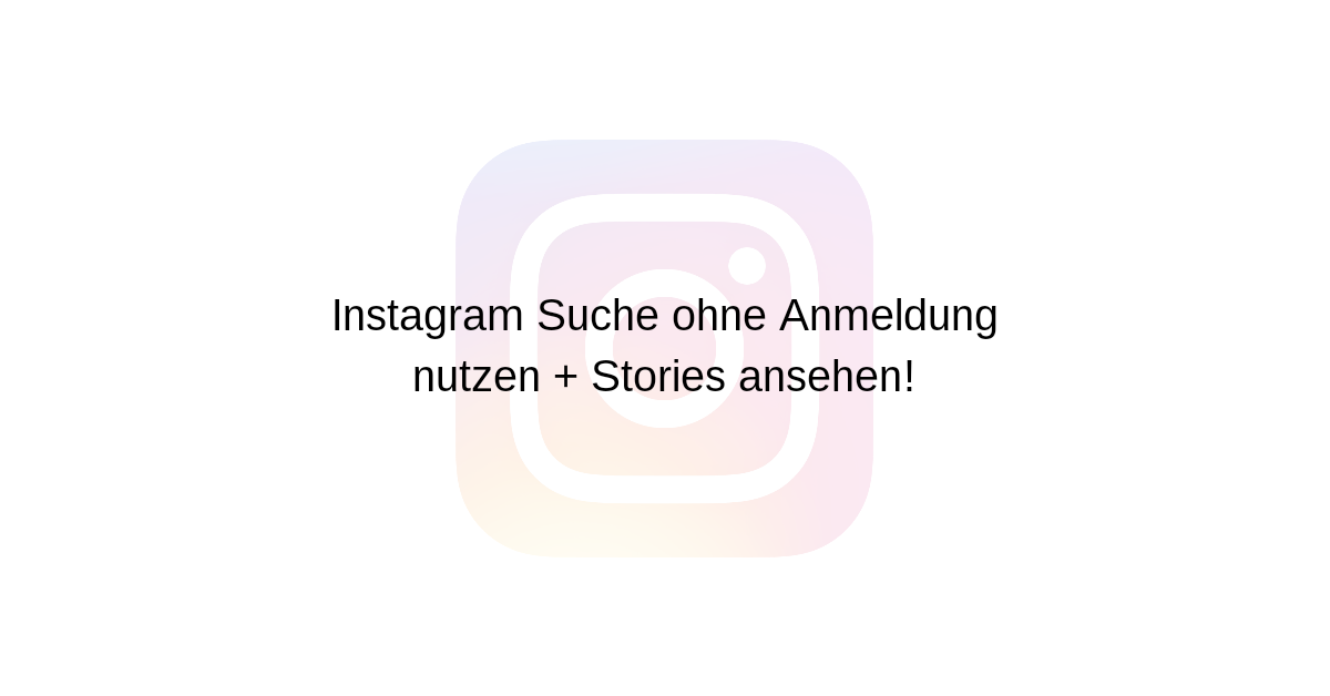 Instagram Suche ohne Anmeldung: So geht's! | SmartphoneHilfe.de
